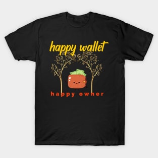 Happy Wallet Happy Owner T-Shirt